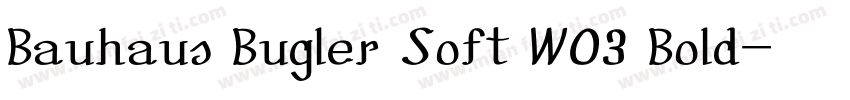 Bauhaus Bugler Soft W03 Bold字体转换
